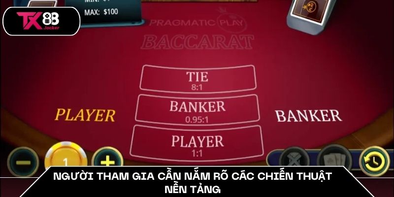 Baccarat Chiến Thuật - Top 5+ Bí Quyết Làm Chủ Cuộc Chơi 2 Người tham gia cần nắm rõ các chiến thuật nền tảng